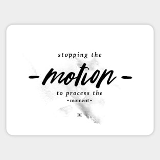 Stopping the Motion (Watercolor Version) Sticker